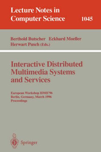 Cover image for Interactive Distributed Multimedia Systems and Services: European Workshop, IDMS'96, Berlin, Germany, March 4-6, 1996 Proceedings