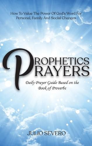 Cover image for Prophetic Prayers: Daily Prayer Guide Based on the Book of Proverbs