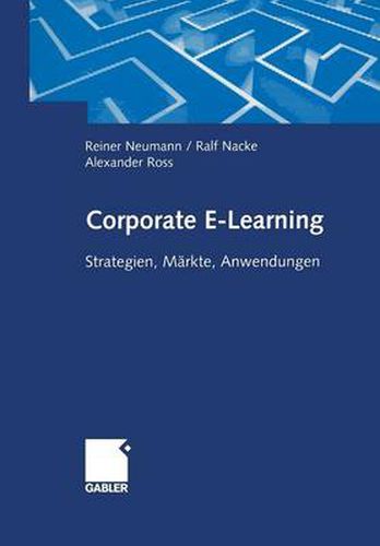 Cover image for Corporate E-Learning: Strategien, Markte, Anwendungen