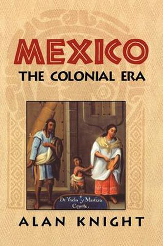 Cover image for Mexico: Volume 2, The Colonial Era