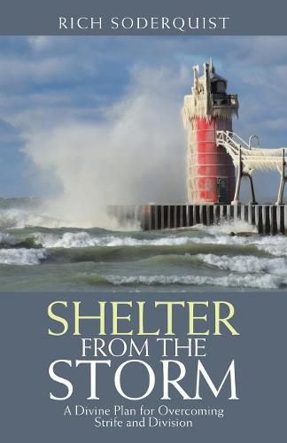 Cover image for Shelter from the Storm: A Divine Plan for Overcoming Strife and Division