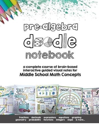 Cover image for Pre Algebra Doodle Notes: a complete course of brain-based interactive guided visual notes for Middle School Math Concepts