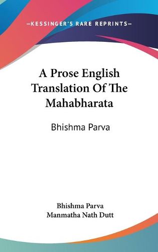Cover image for A Prose English Translation of the Mahabharata: Bhishma Parva