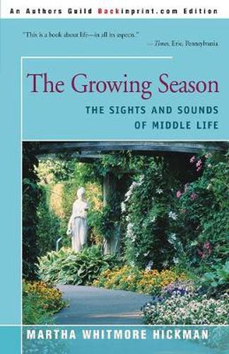 Cover image for The Growing Season: The Sights and Sounds of Middle Life