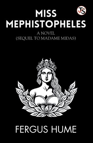 Cover image for Miss Mephistopheles: A Novel / (Sequel to Madame Midas.)