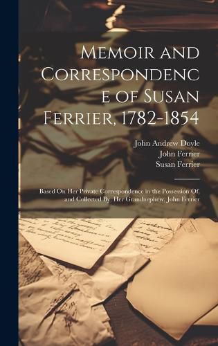 Memoir and Correspondence of Susan Ferrier, 1782-1854