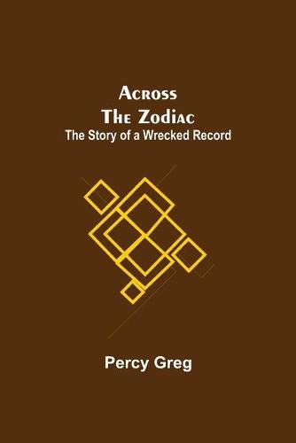 Cover image for Across The Zodiac; The Story Of A Wrecked Record