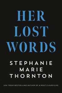 Cover image for Her Lost Words: A Novel of Mary Wollstonecraft and Mary Shelley