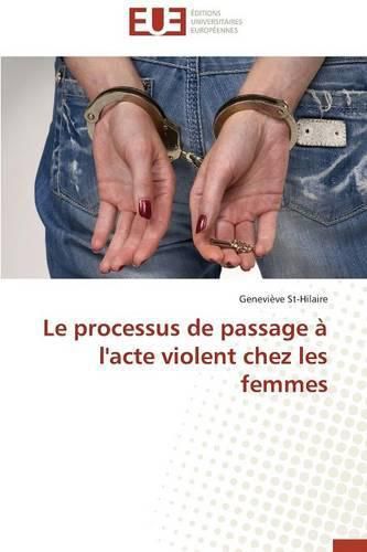 Le Processus de Passage   l'Acte Violent Chez Les Femmes