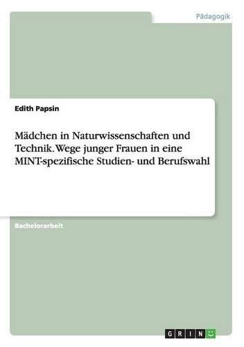 Cover image for Madchen in Naturwissenschaften und Technik. Wege junger Frauen in eine MINT-spezifische Studien- und Berufswahl