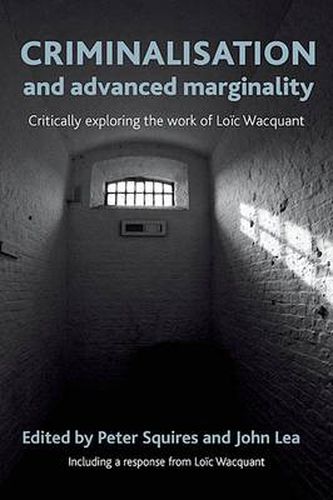 Cover image for Criminalisation and Advanced Marginality: Critically Exploring the Work of Loic Wacquant