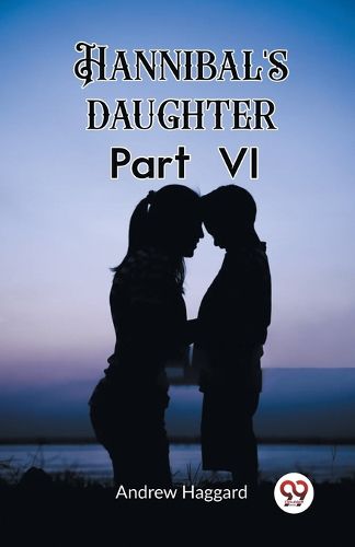 Hannibal's daughter Part VI