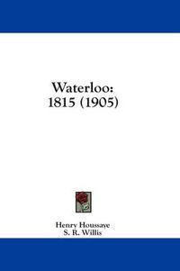 Cover image for Waterloo: 1815 (1905)