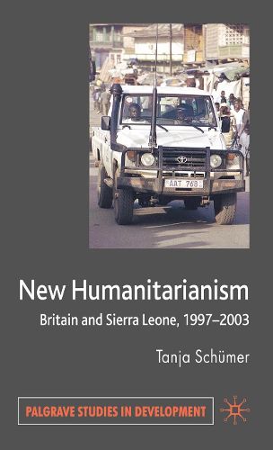 Cover image for New Humanitarianism: Britain and Sierra Leone, 1997-2003