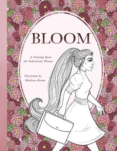 Cover image for Bloom: A Coloring Book for the Industrious Woman