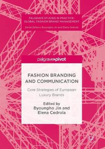 Cover image for Fashion Branding and Communication: Core Strategies of European Luxury Brands