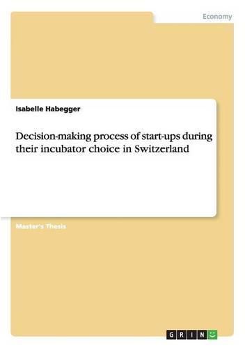 Cover image for Decision-making process of start-ups during their incubator choice in Switzerland