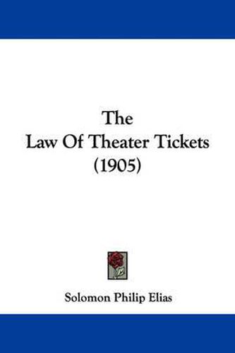 Cover image for The Law of Theater Tickets (1905)