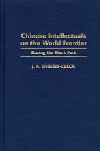 Cover image for Chinese Intellectuals on the World Frontier: Blazing the Black Path