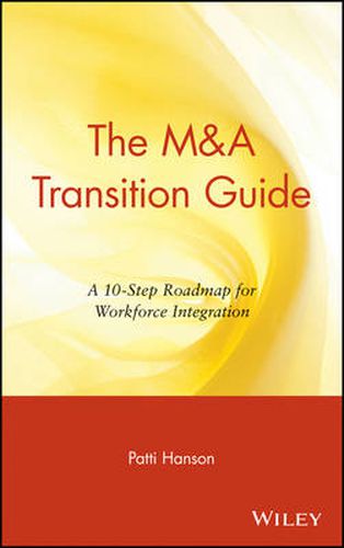 Cover image for The M and A Transition Guide: A 10-step Roadmap for Workforce Integration