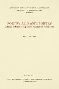 Cover image for Poetry and Antipoetry: A Study of Selected Aspects of Max Jacob's Poetic Style