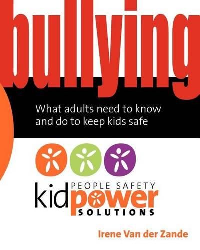 Cover image for Bullying - What Adults Need to Know and Do to Keep Kids Safe