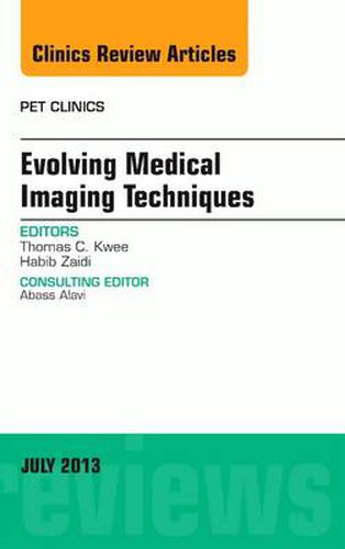 Cover image for Evolving Medical Imaging Techniques, An Issue of PET Clinics