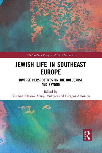 Cover image for Jewish Life in Southeast Europe: Diverse Perspectives on the Holocaust and Beyond