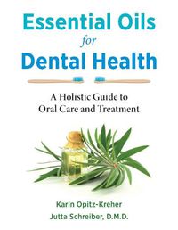 Cover image for Essential Oils for Dental Health: A Holistic Guide to Oral Care and Treatment