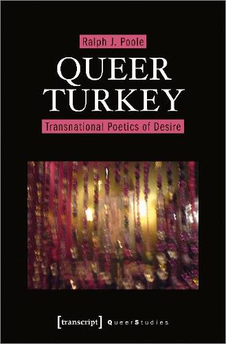 Cover image for Queer Turkey - Transnational Poetics of Desire