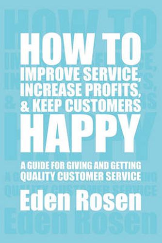 Cover image for How to Improve Service, Increase Profits, & Keep Customers Happy