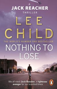 Cover image for Nothing To Lose: (Jack Reacher 12)