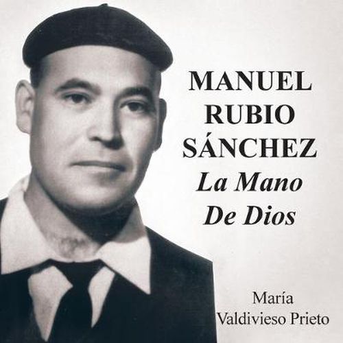 Cover image for Manuel Rubio Sanchez: La Mano de Dios