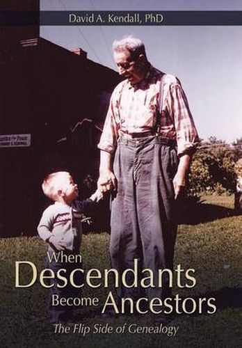 Cover image for When Descendants Become Ancestors: The Flip Side of Genealogy