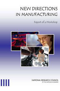 Cover image for New Directions in Manufacturing: Report of a Workshop