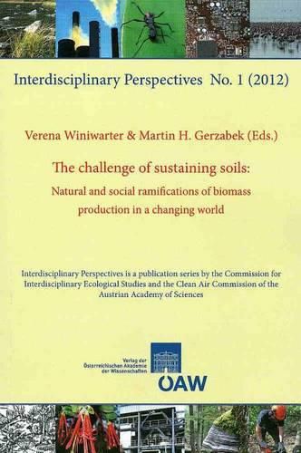 Cover image for The Challenge of Sustaining Soils: Natural and Social Ramifications of Biomass Production in a Changing World