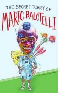 Cover image for The Secret Diary of Mario Balotelli