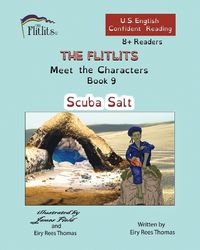 Cover image for THE FLITLITS, Meet the Characters, Book 9, Scuba Salt, 8+Readers, U.S. English, Confident Reading