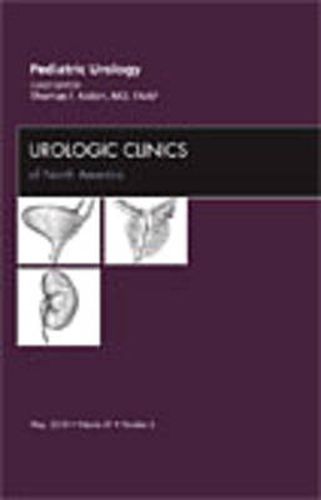 Cover image for Pediatric Urology, An Issue of Urologic Clinics