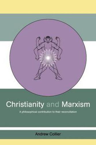 Cover image for Christianity and Marxism: A philosophical contribution to their reconciliation