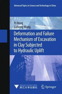 Cover image for Deformation and Failure Mechanism of Excavation in Clay Subjected to Hydraulic Uplift