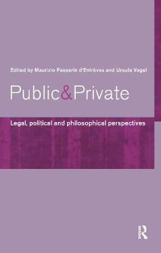 Cover image for Public and Private: Legal, political and philosophical perspectives