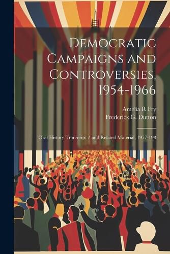 Cover image for Democratic Campaigns and Controversies, 1954-1966