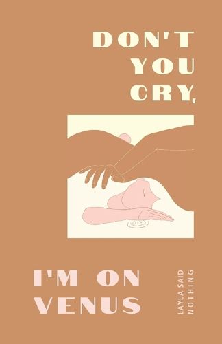 Cover image for Don't You Cry, I'm on Venus