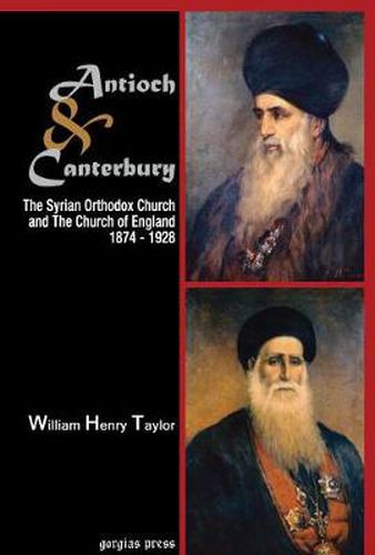 Antioch and Canterbury: The Syrian Orthodox Church and the Church of England (1874-1928)