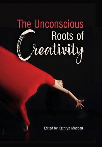 Cover image for The Unconscious Roots of Creativity