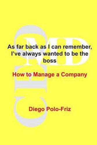 Cover image for As far back as I can remember, I've always wanted to be the boss: How to Manage a Company