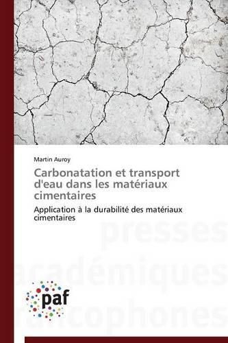 Cover image for Carbonatation Et Transport d'Eau Dans Les Materiaux Cimentaires