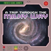 Cover image for A Trip Through the Milky Way