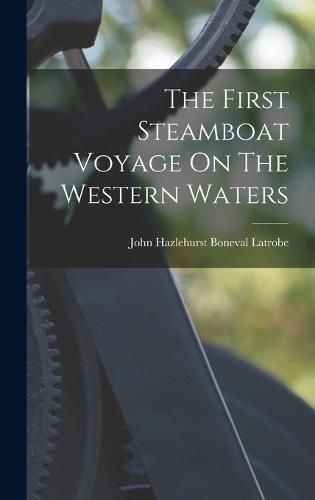 The First Steamboat Voyage On The Western Waters